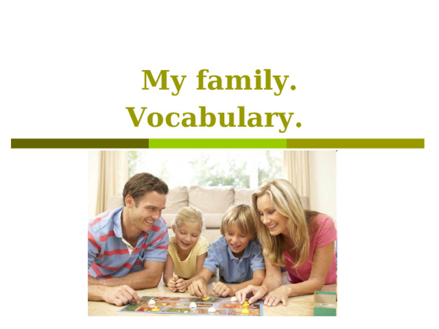 My family.  Vocabulary.