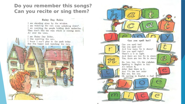 Do you remember this songs? Can you recite or sing them?