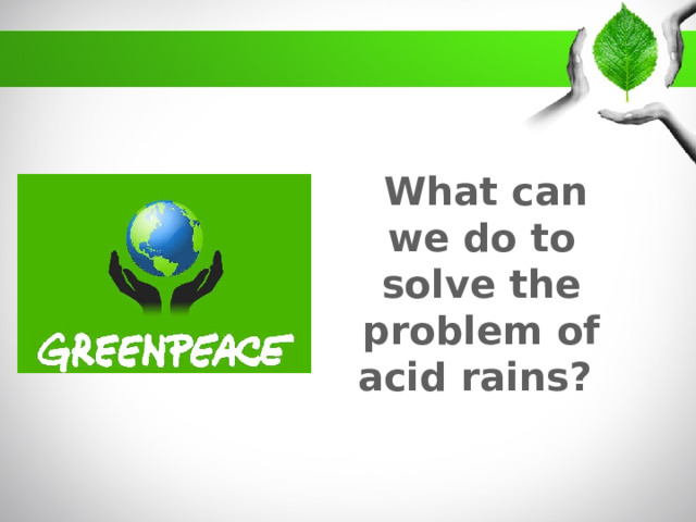 What can we do to solve the problem of acid rains?