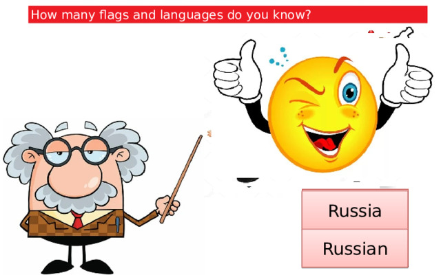 How many flags and languages do you know? the USA China Germany the UK France Japan Russia English French Chinese English Japanese German Russian