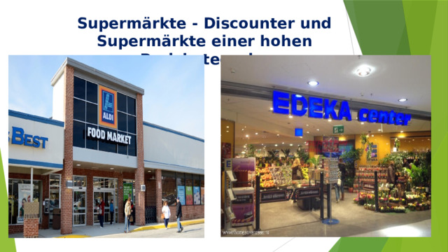 Supermärkte - Discounter und Supermärkte einer hohen Preiskategorie