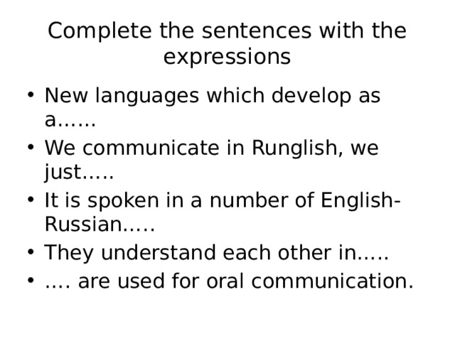 Complete the sentences with the expressions