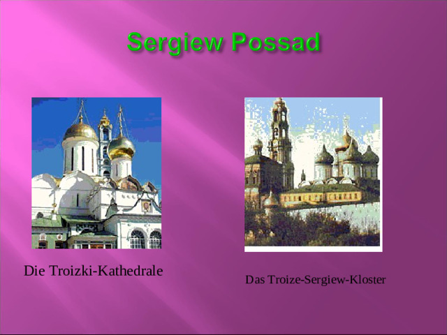 Die Troizki-Kathedrale Das Troize-Sergiew-Kloster