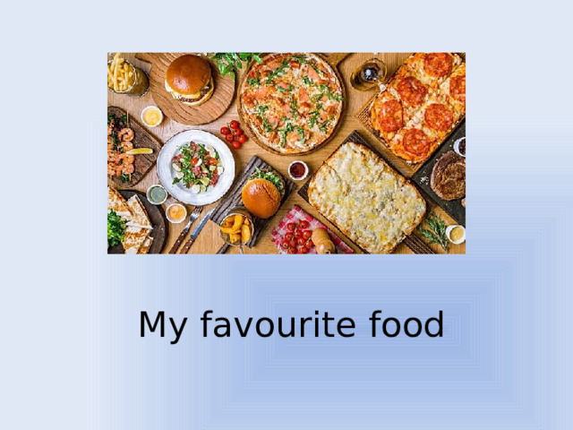 My favourite food