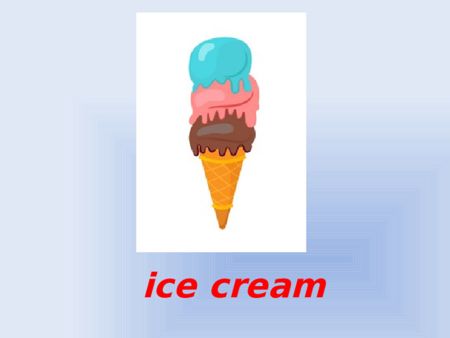 ice cream