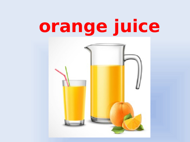 orange juice