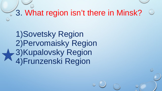 3. What region isn’t there in Minsk?