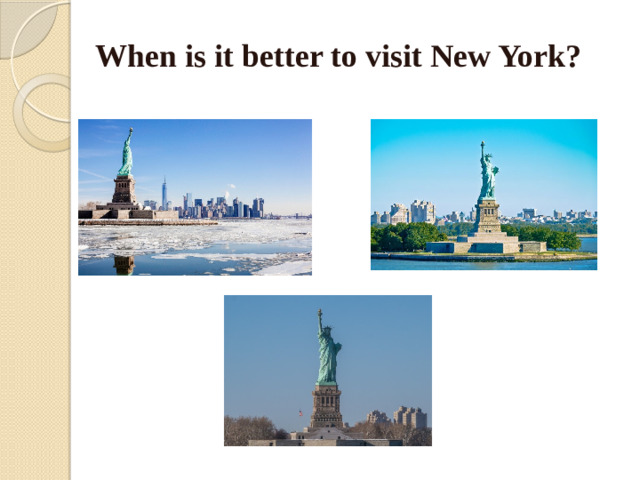 When is it better to visit New York?