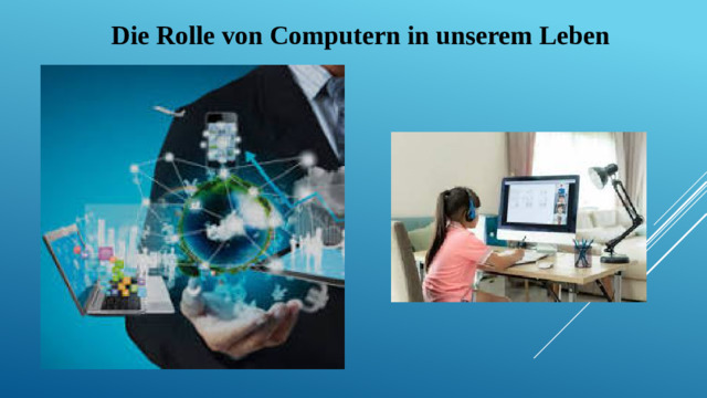 Die Rolle von Computern in unserem Leben