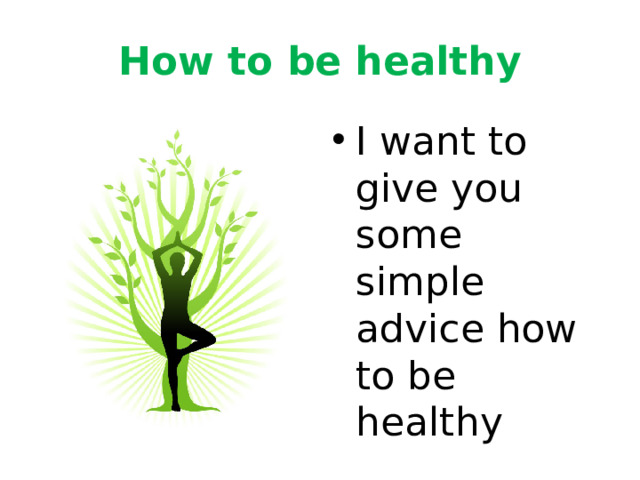 How to be healthy